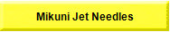 Mikuni Jet Needles