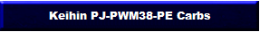 Keihin PJ-PWM38-PE Carbs