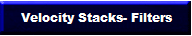 Velocity Stacks- Filters