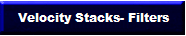 Velocity Stacks- Filters